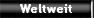 Weltweit
